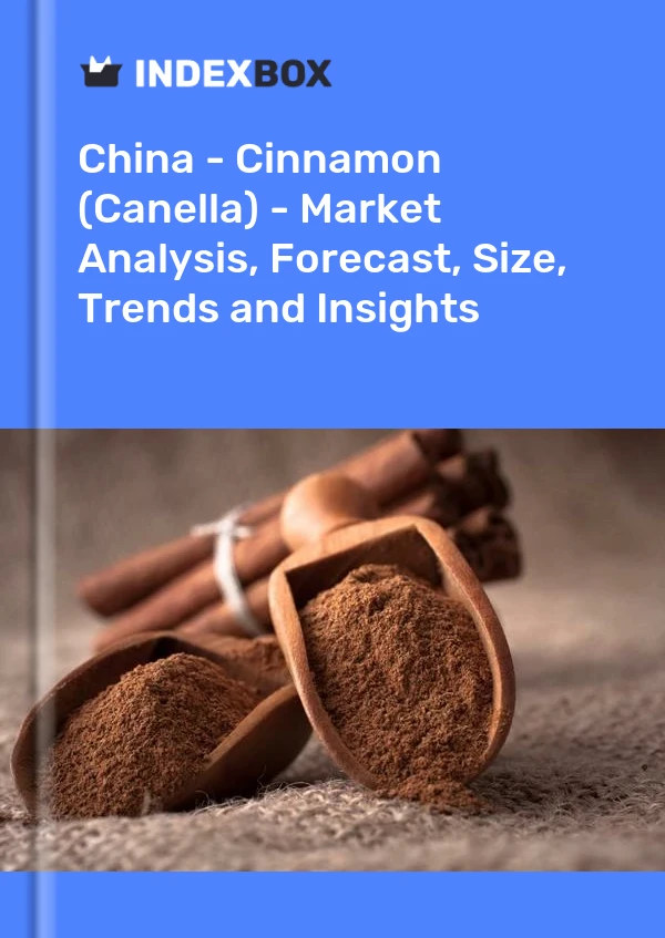 Report China - Cinnamon (Canella) - Market Analysis, Forecast, Size, Trends and Insights for 499$