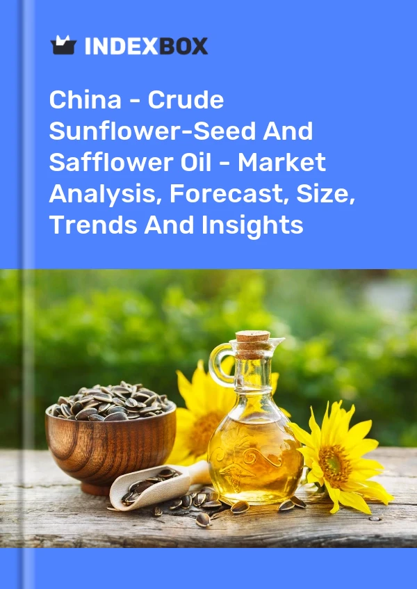 Report China - Crude Sunflower-Seed and Safflower Oil - Market Analysis, Forecast, Size, Trends and Insights for 499$