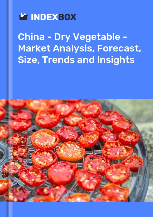 China - Dry Vegetable - Market Analysis, Forecast, Size, Trends and Insights
