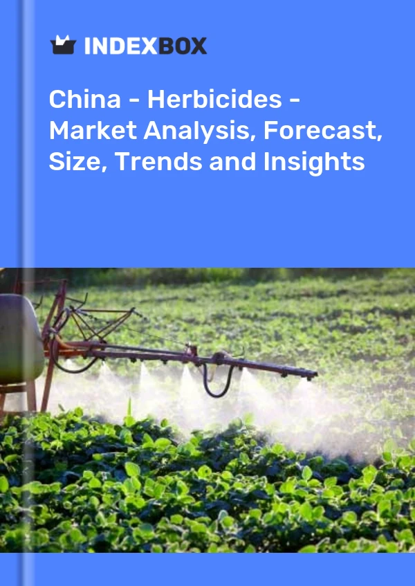 Report China - Herbicides - Market Analysis, Forecast, Size, Trends and Insights for 499$