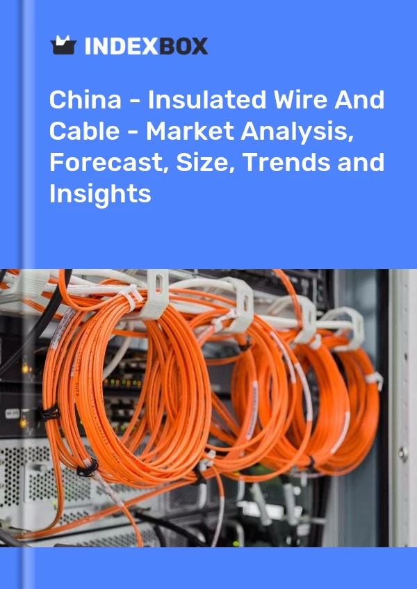 Report China - Insulated Wire and Cable - Market Analysis, Forecast, Size, Trends and Insights for 499$
