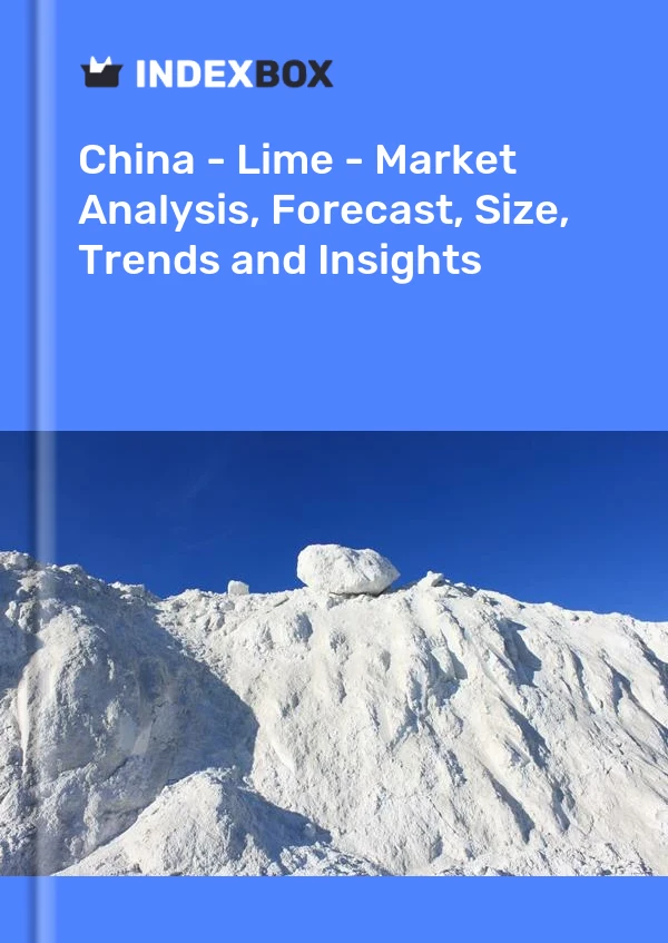 China - Lime - Market Analysis, Forecast, Size, Trends and Insights