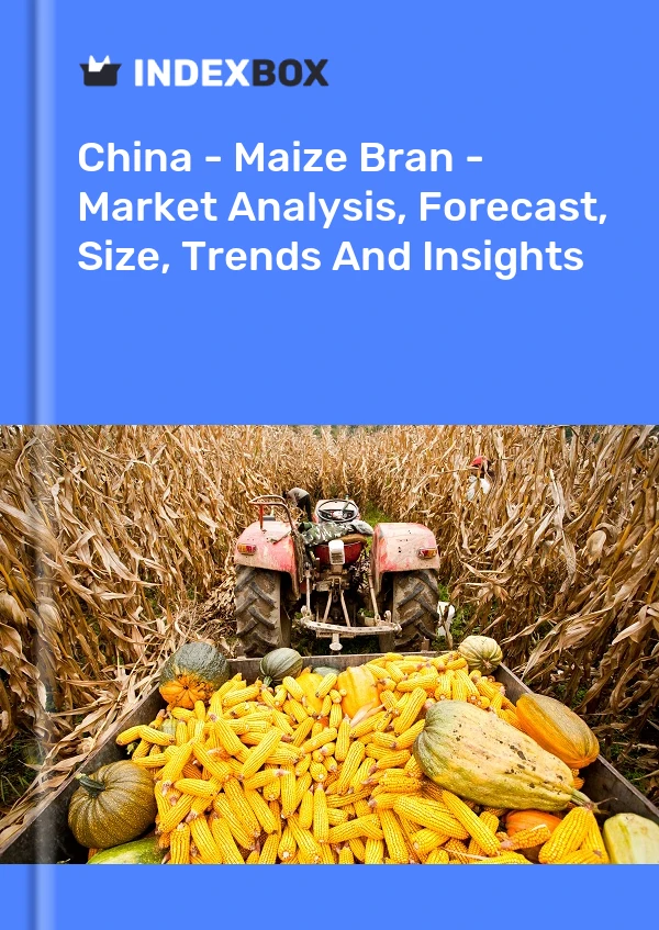 Report China - Maize Bran - Market Analysis, Forecast, Size, Trends and Insights for 499$