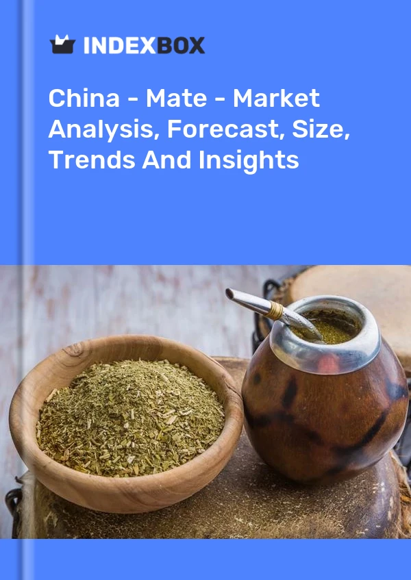 Report China - Maté - Market Analysis, Forecast, Size, Trends and Insights for 499$