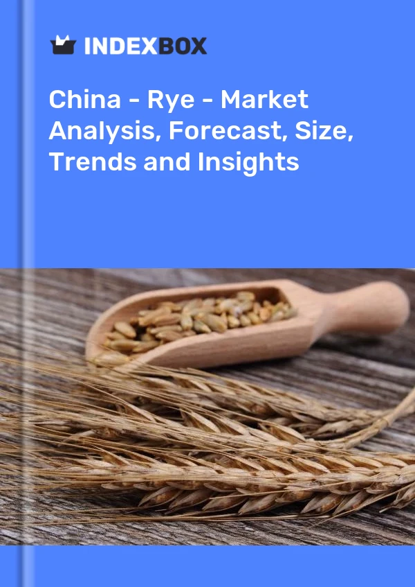 China - Rye - Market Analysis, Forecast, Size, Trends and Insights