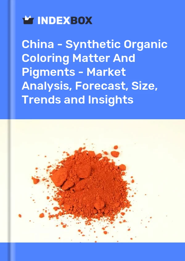 Report China - Synthetic Organic Coloring Matter and Pigments - Market Analysis, Forecast, Size, Trends and Insights for 499$