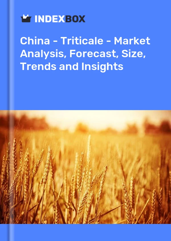 Report China - Triticale - Market Analysis, Forecast, Size, Trends and Insights for 499$