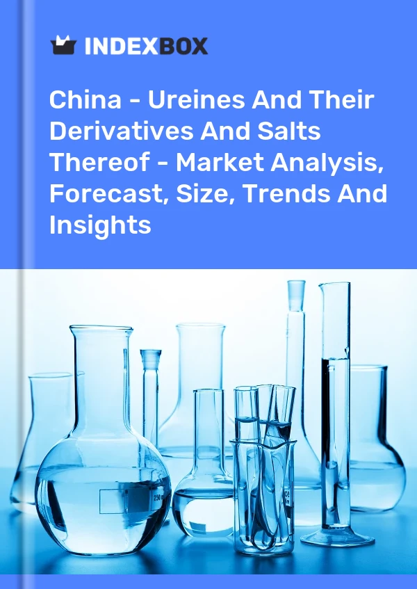 China - Ureines And Their Derivatives And Salts Thereof - Market Analysis, Forecast, Size, Trends And Insights
