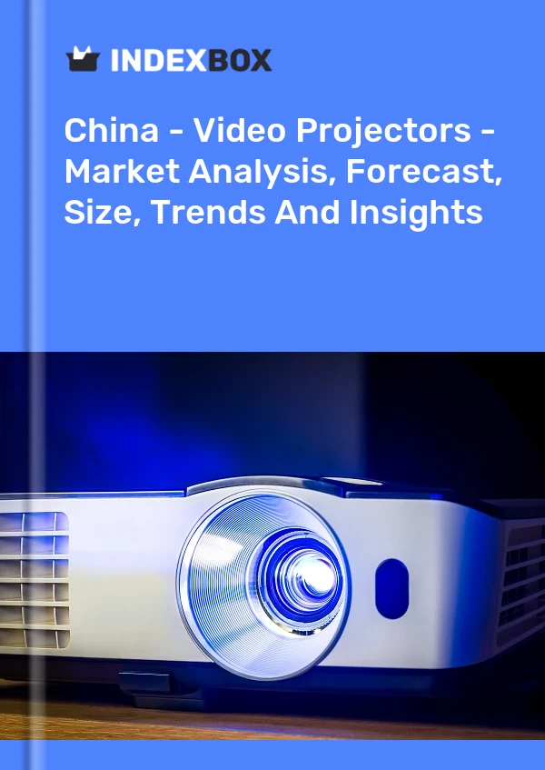 China - Video Projectors - Market Analysis, Forecast, Size, Trends And Insights