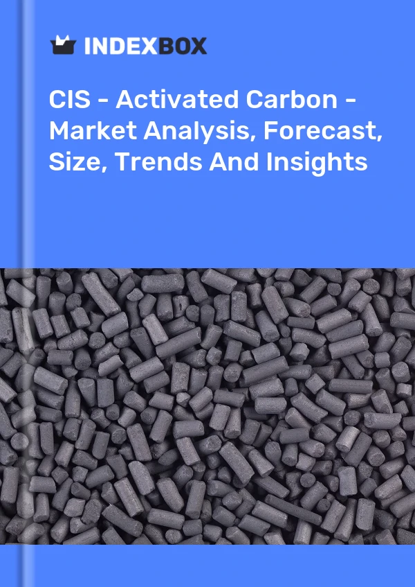 Report CIS - Activated Carbon - Market Analysis, Forecast, Size, Trends and Insights for 499$