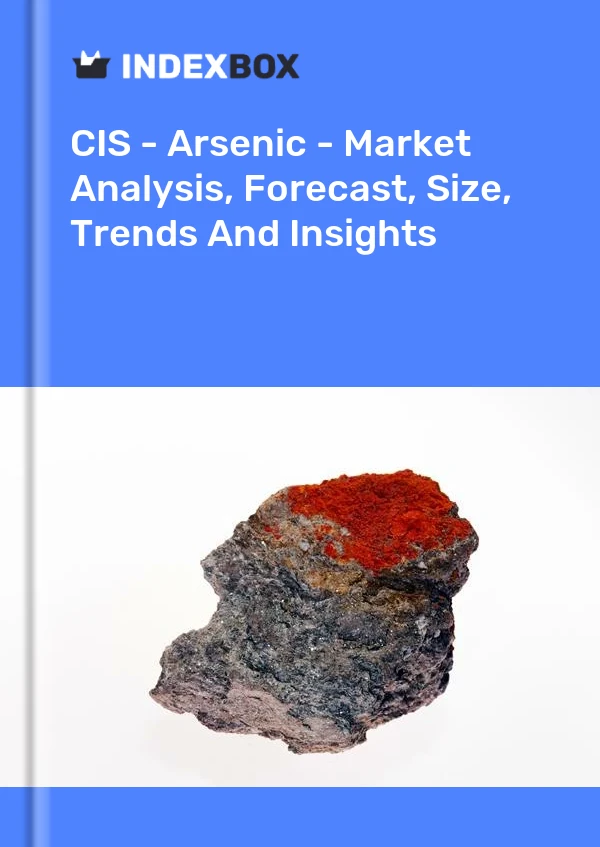 Report CIS - Arsenic - Market Analysis, Forecast, Size, Trends and Insights for 499$