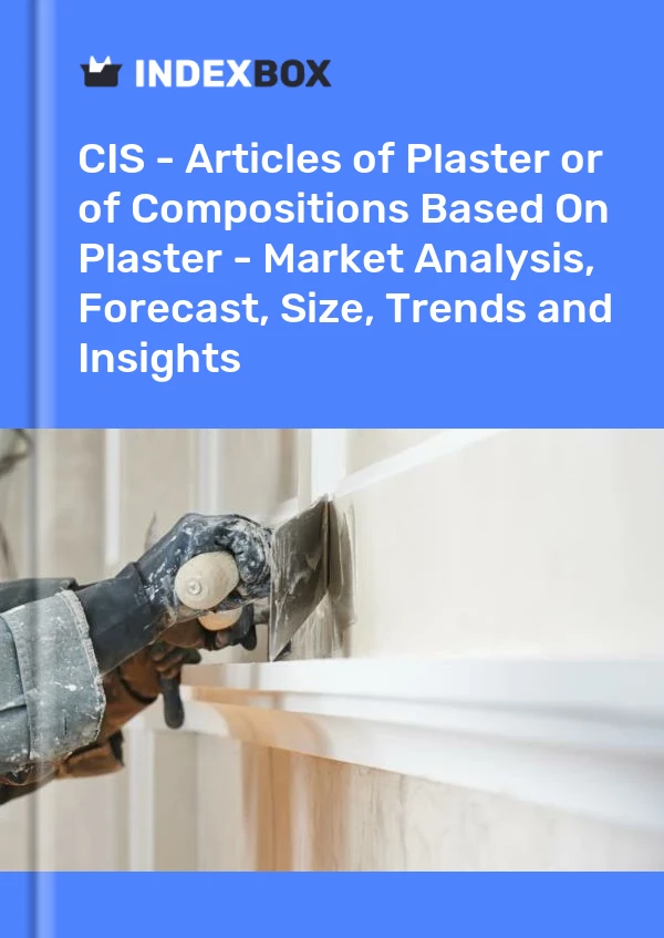 Report CIS - Articles of Plaster or of Compositions Based on Plaster - Market Analysis, Forecast, Size, Trends and Insights for 499$