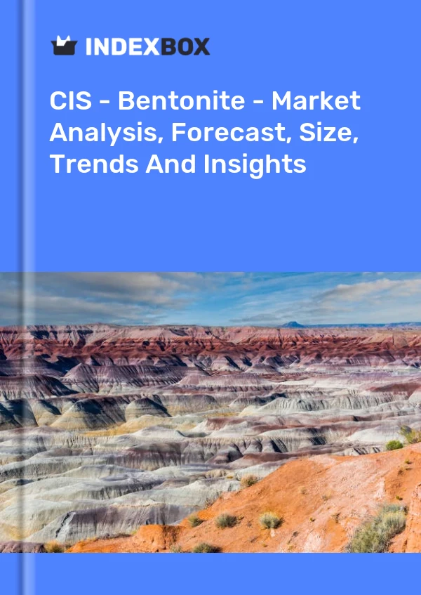 Report CIS - Bentonite - Market Analysis, Forecast, Size, Trends and Insights for 499$