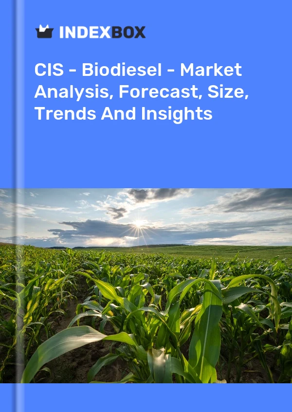 Report CIS - Biodiesel - Market Analysis, Forecast, Size, Trends and Insights for 499$