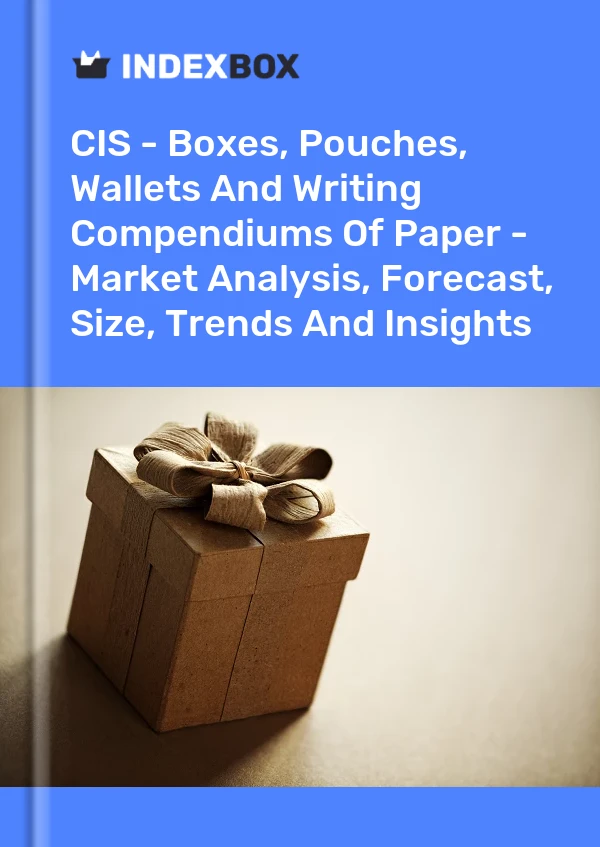 Report CIS - Boxes, Pouches, Wallets and Writing Compendiums of Paper - Market Analysis, Forecast, Size, Trends and Insights for 499$