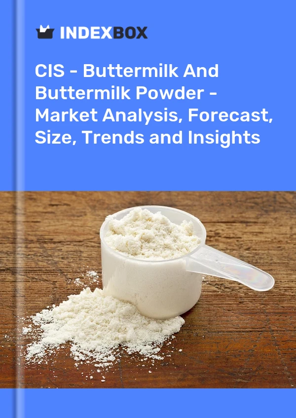Report CIS - Buttermilk and Buttermilk Powder - Market Analysis, Forecast, Size, Trends and Insights for 499$
