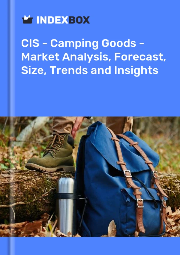 Report CIS - Camping Goods - Market Analysis, Forecast, Size, Trends and Insights for 499$