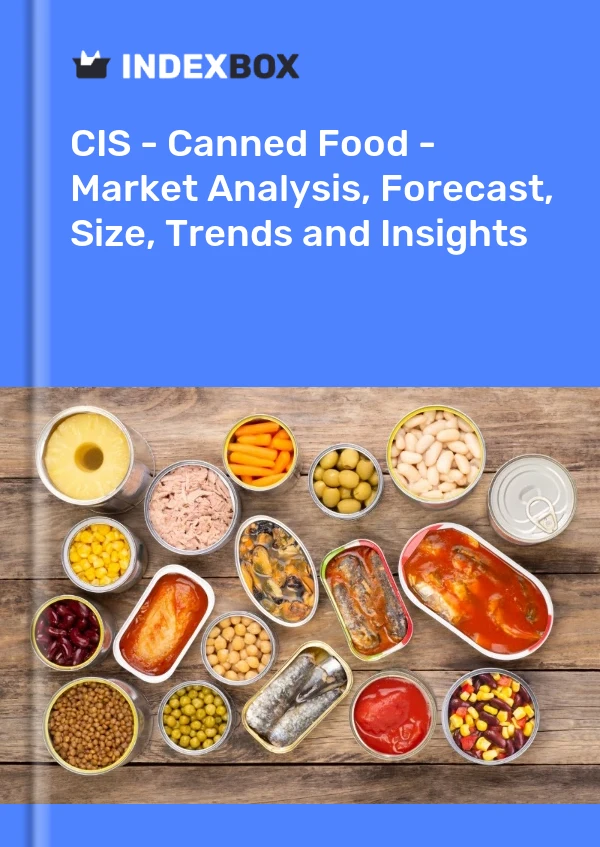 Report CIS - Canned Food - Market Analysis, Forecast, Size, Trends and Insights for 499$