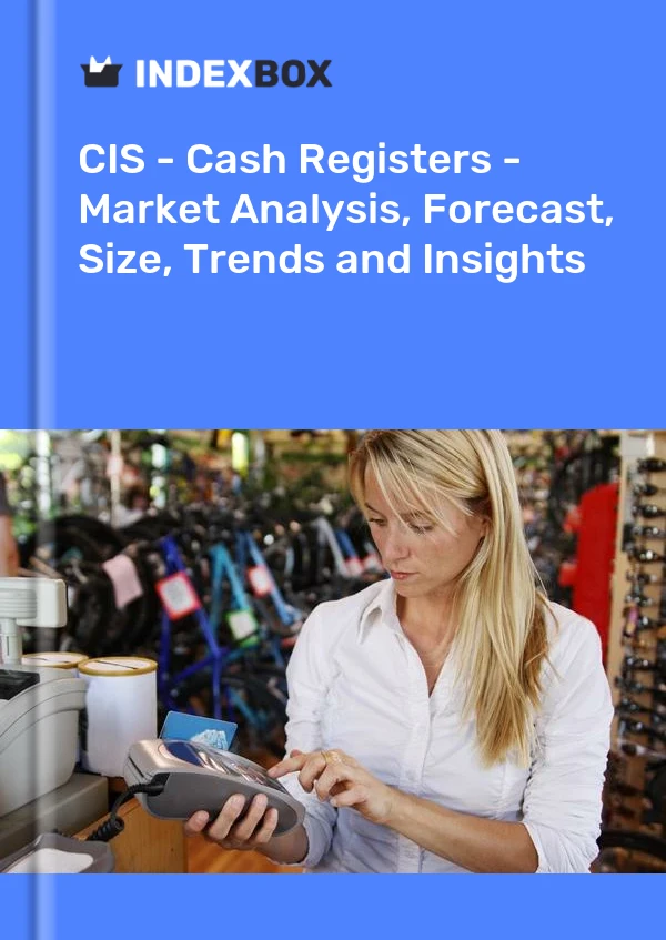 Report CIS - Cash Registers - Market Analysis, Forecast, Size, Trends and Insights for 499$