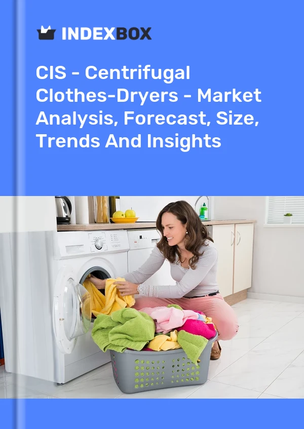 Report CIS - Centrifugal Clothes-Dryers - Market Analysis, Forecast, Size, Trends and Insights for 499$