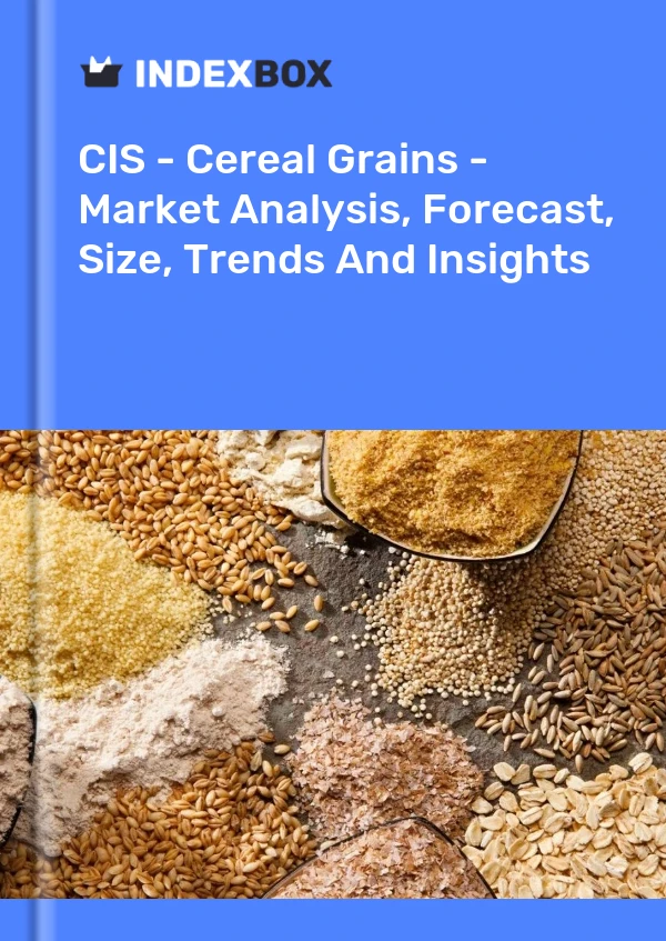 Report CIS - Cereal Grains - Market Analysis, Forecast, Size, Trends and Insights for 499$
