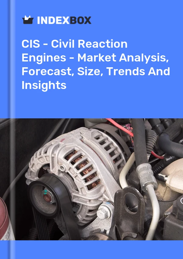 Report CIS - Civil Reaction Engines - Market Analysis, Forecast, Size, Trends and Insights for 499$