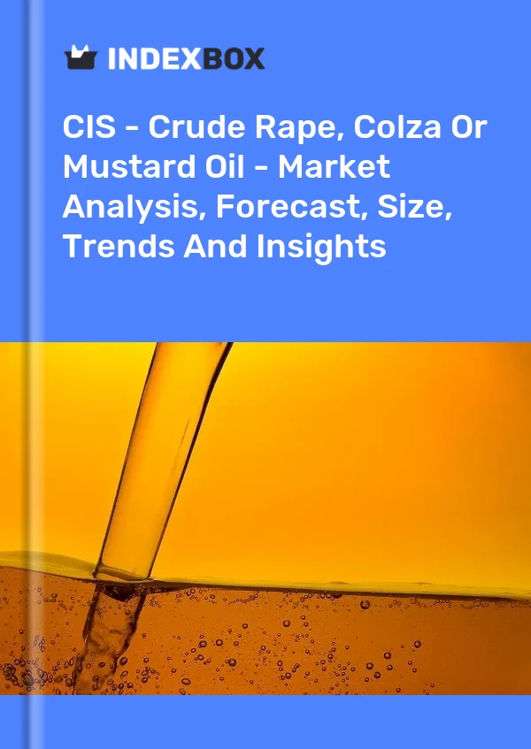 Report CIS - Crude Rape, Colza or Mustard Oil - Market Analysis, Forecast, Size, Trends and Insights for 499$