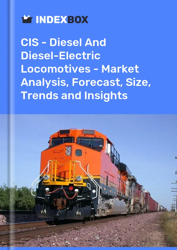 Report CIS - Diesel and Diesel-Electric Locomotives - Market Analysis, Forecast, Size, Trends and Insights for 499$