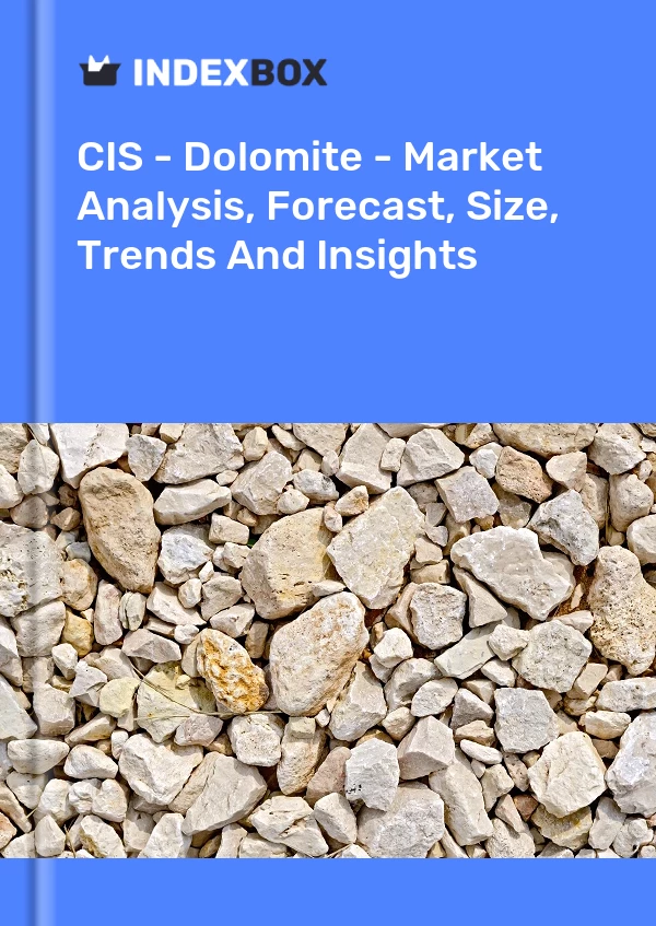 Report CIS - Dolomite - Market Analysis, Forecast, Size, Trends and Insights for 499$