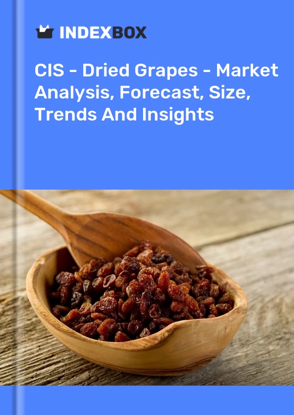 Report CIS - Dried Grapes - Market Analysis, Forecast, Size, Trends and Insights for 499$