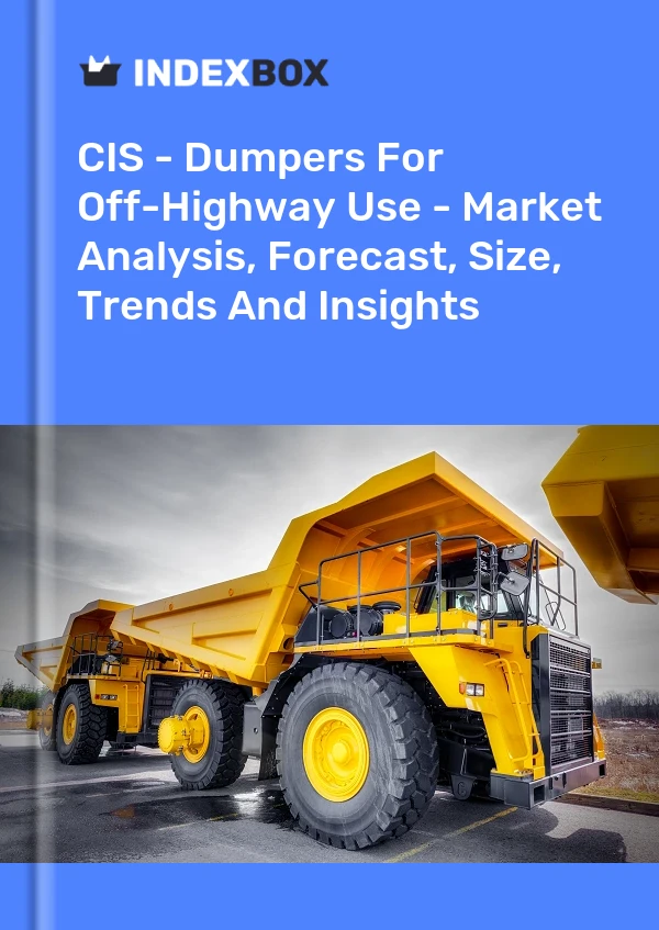 Report CIS - Dumpers for Off-Highway Use - Market Analysis, Forecast, Size, Trends and Insights for 499$
