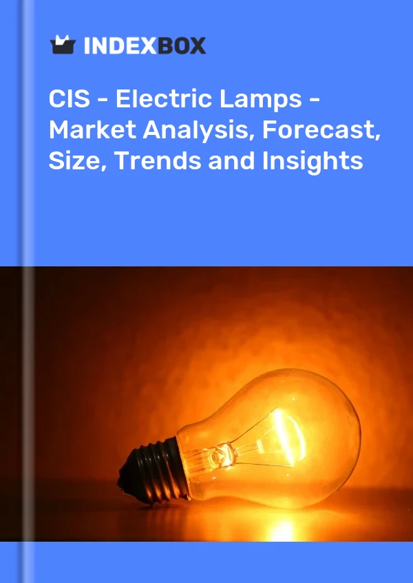 Report CIS - Electric Lamps - Market Analysis, Forecast, Size, Trends and Insights for 499$