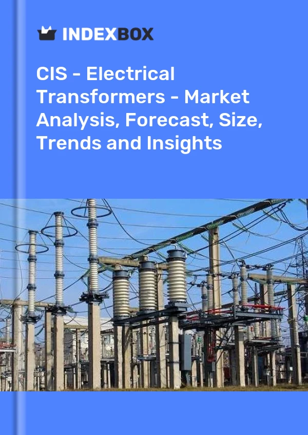Report CIS - Electrical Transformers - Market Analysis, Forecast, Size, Trends and Insights for 499$