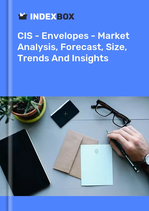 Report CIS - Envelopes - Market Analysis, Forecast, Size, Trends and Insights for 499$
