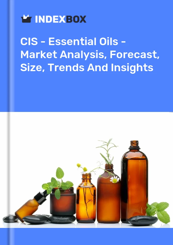 Report CIS - Essential Oils - Market Analysis, Forecast, Size, Trends and Insights for 499$