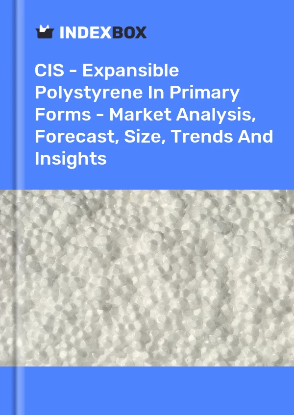 Report CIS - Expansible Polystyrene in Primary Forms - Market Analysis, Forecast, Size, Trends and Insights for 499$
