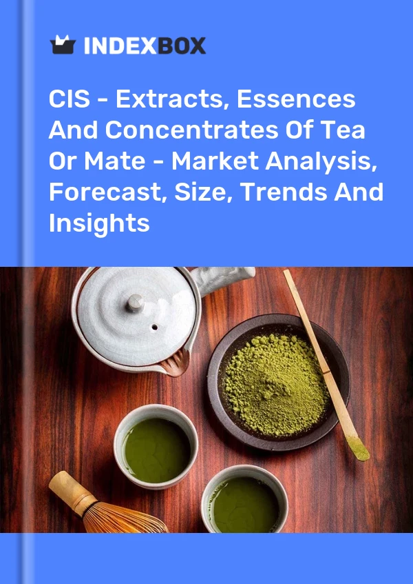 Report CIS - Extracts, Essences and Concentrates of Tea or Mate - Market Analysis, Forecast, Size, Trends and Insights for 499$