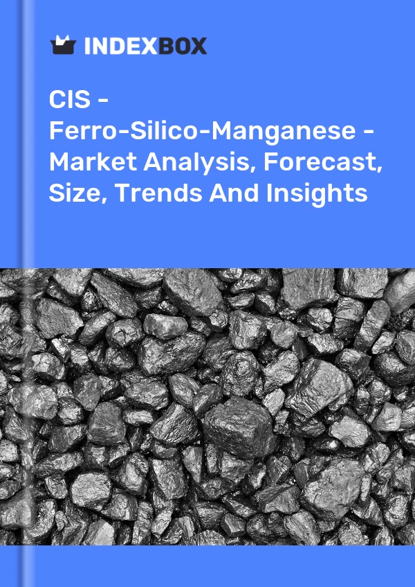 Report CIS - Ferro-Silico-Manganese - Market Analysis, Forecast, Size, Trends and Insights for 499$
