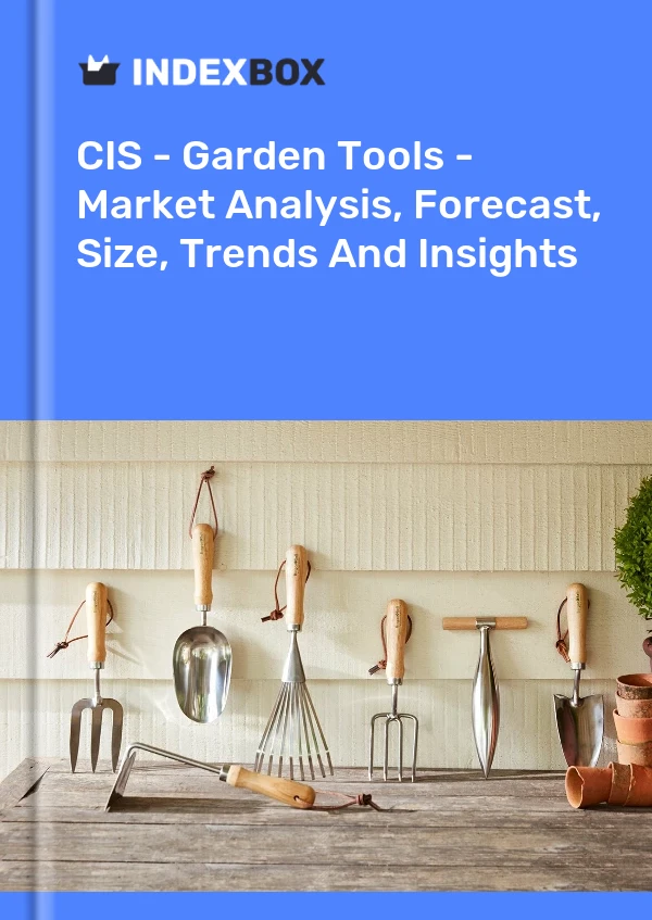 Report CIS - Garden Tools - Market Analysis, Forecast, Size, Trends and Insights for 499$