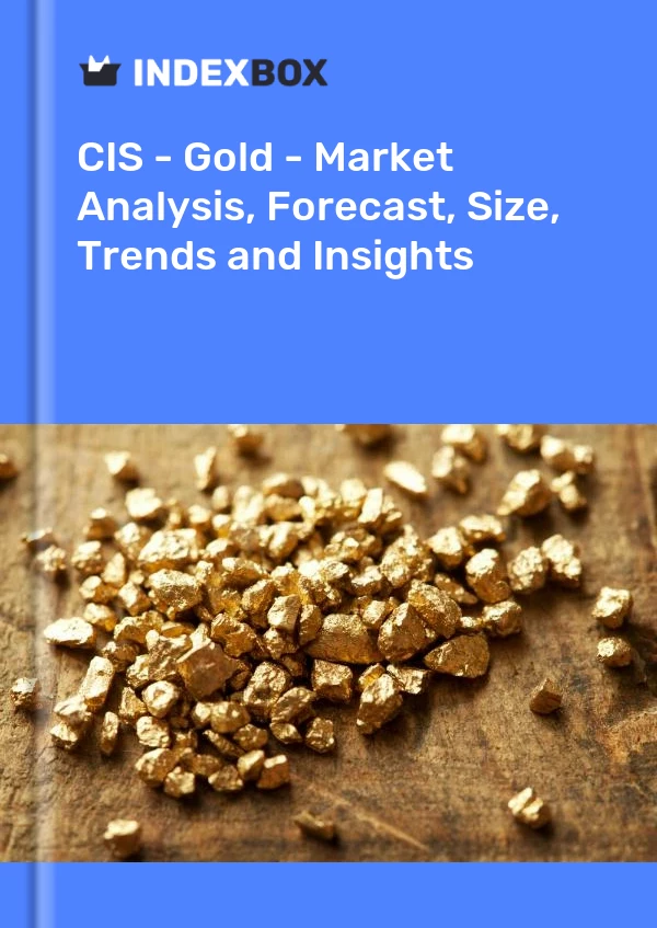 Report CIS - Gold - Market Analysis, Forecast, Size, Trends and Insights for 499$