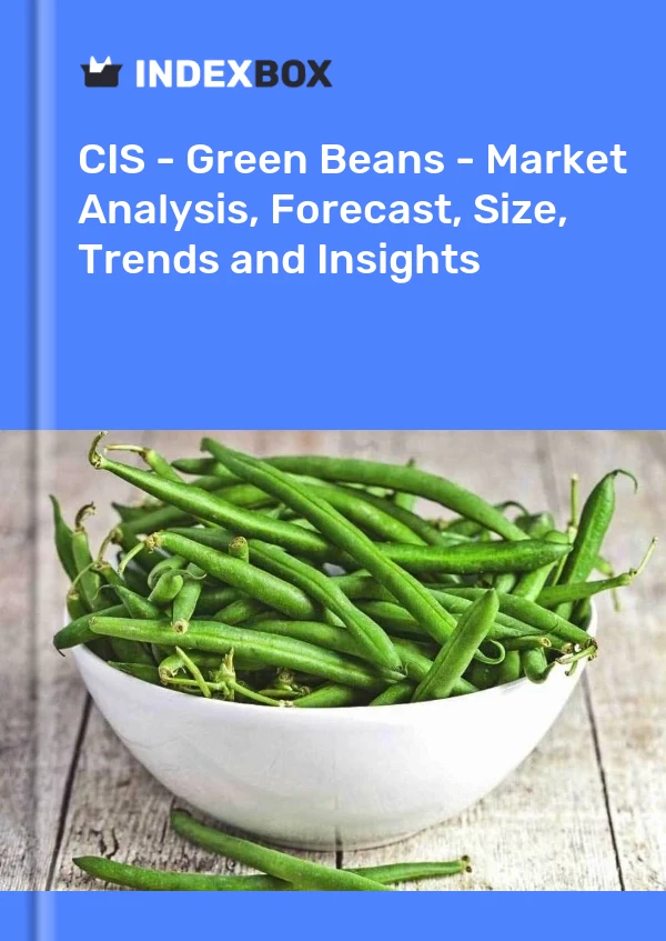 Report CIS - Green Beans - Market Analysis, Forecast, Size, Trends and Insights for 499$