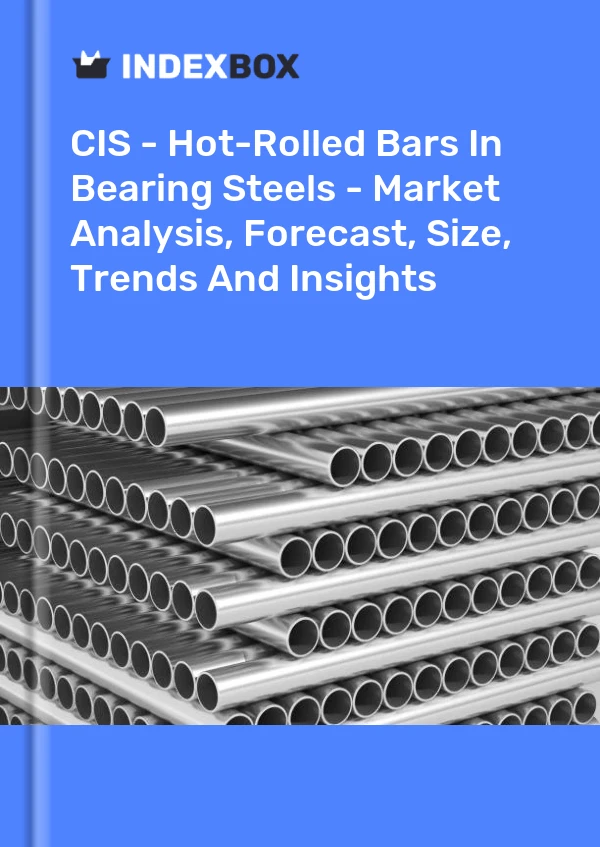 Report CIS - Hot-Rolled Bars in Bearing Steels - Market Analysis, Forecast, Size, Trends and Insights for 499$
