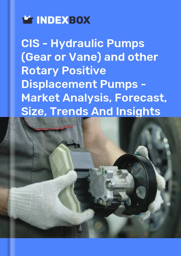 Report CIS - Hydraulic Pumps (Gear or Vane) and other Rotary Positive Displacement Pumps - Market Analysis, Forecast, Size, Trends and Insights for 499$