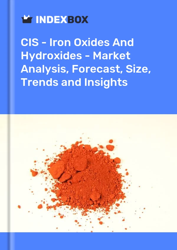 Report CIS - Iron Oxides and Hydroxides - Market Analysis, Forecast, Size, Trends and Insights for 499$