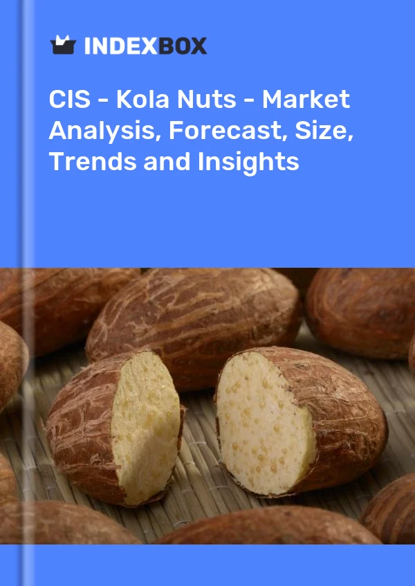 Report CIS - Kola Nuts - Market Analysis, Forecast, Size, Trends and Insights for 499$