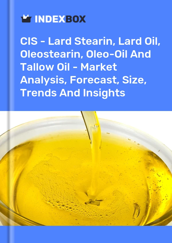Report CIS - Lard Stearin, Lard Oil, Oleostearin, Oleo-Oil and Tallow Oil - Market Analysis, Forecast, Size, Trends and Insights for 499$