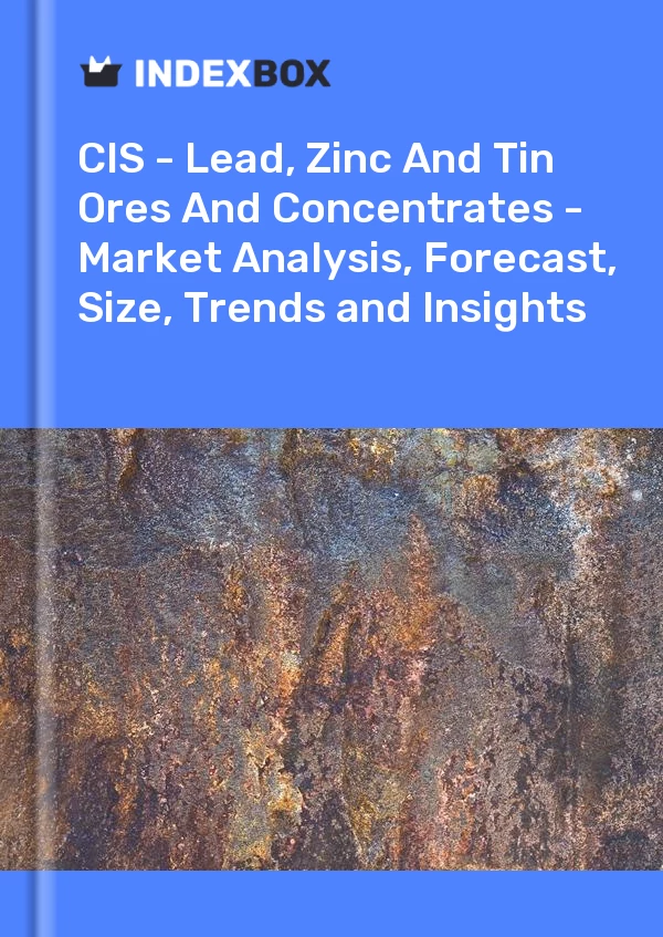 Report CIS - Lead, Zinc and Tin Ores and Concentrates - Market Analysis, Forecast, Size, Trends and Insights for 499$