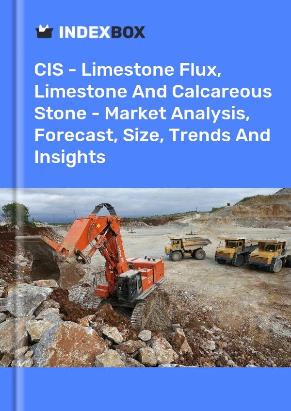 Report CIS - Limestone Flux, Limestone and Calcareous Stone - Market Analysis, Forecast, Size, Trends and Insights for 499$