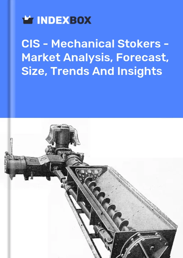 Report CIS - Mechanical Stokers - Market Analysis, Forecast, Size, Trends and Insights for 499$