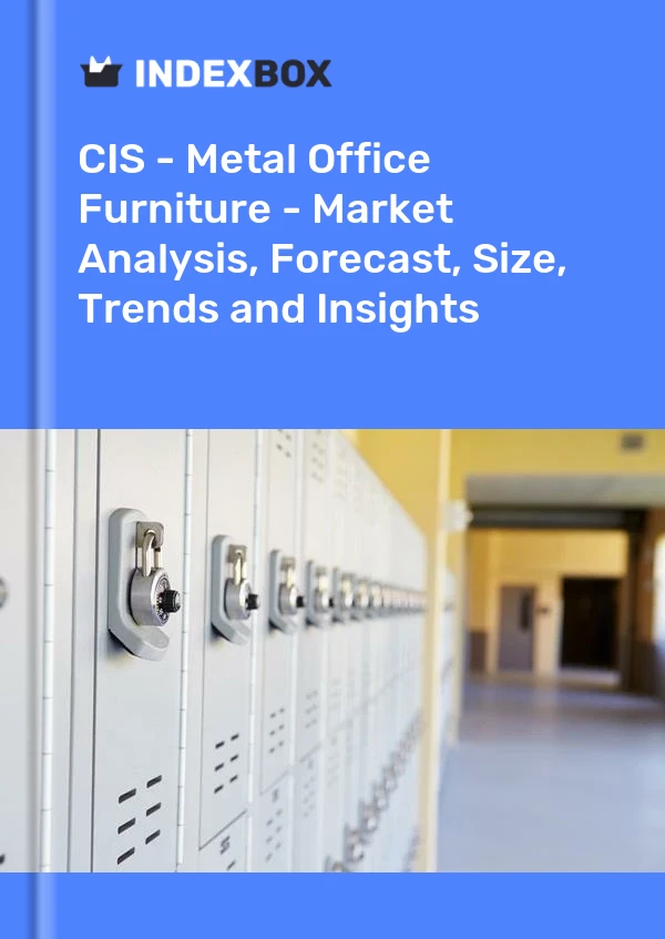 Report CIS - Metal Office Furniture - Market Analysis, Forecast, Size, Trends and Insights for 499$
